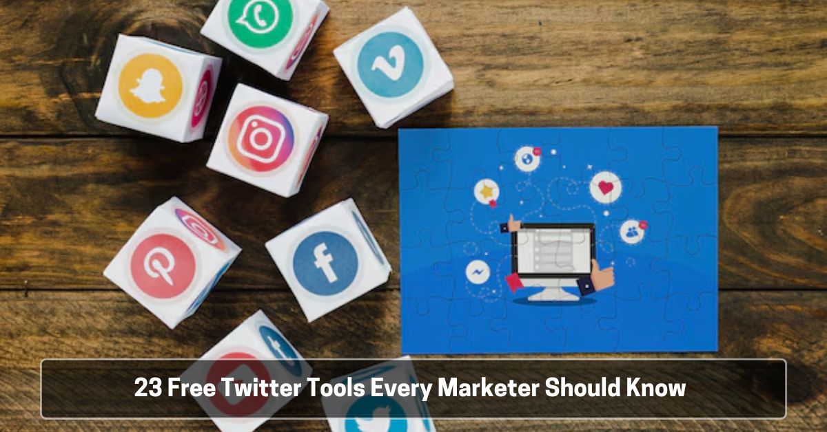 23 Free Twitter Tools Every Marketer Should Know