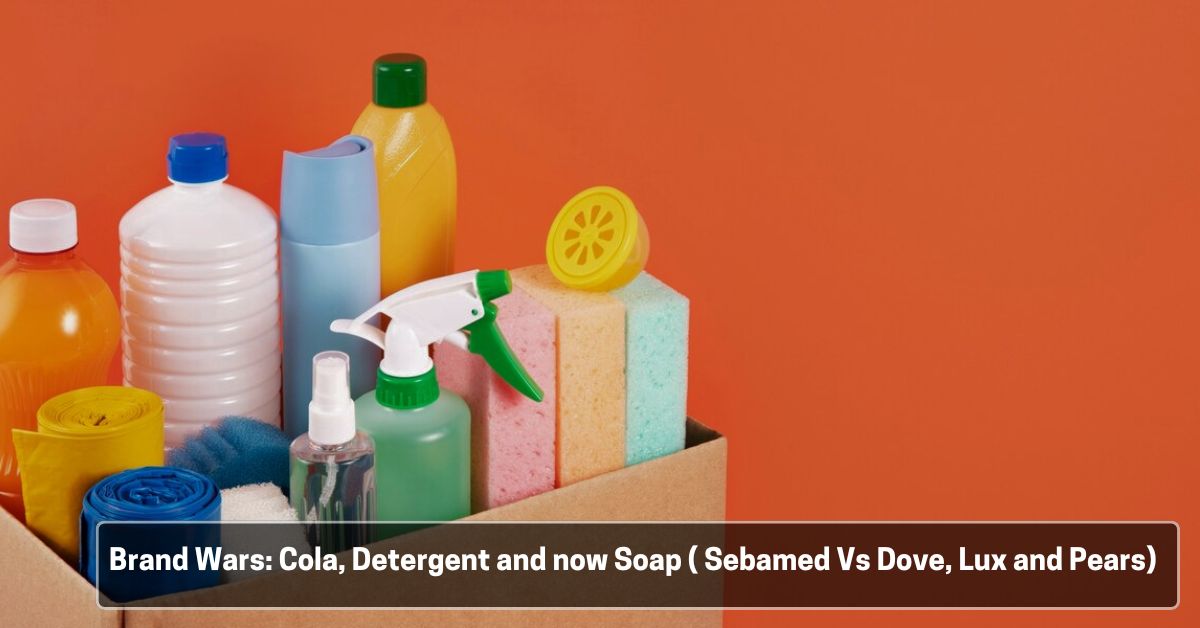 Brand Wars: Cola, Detergent and now Soap ( Sebamed Vs Dove, Lux and Pears)