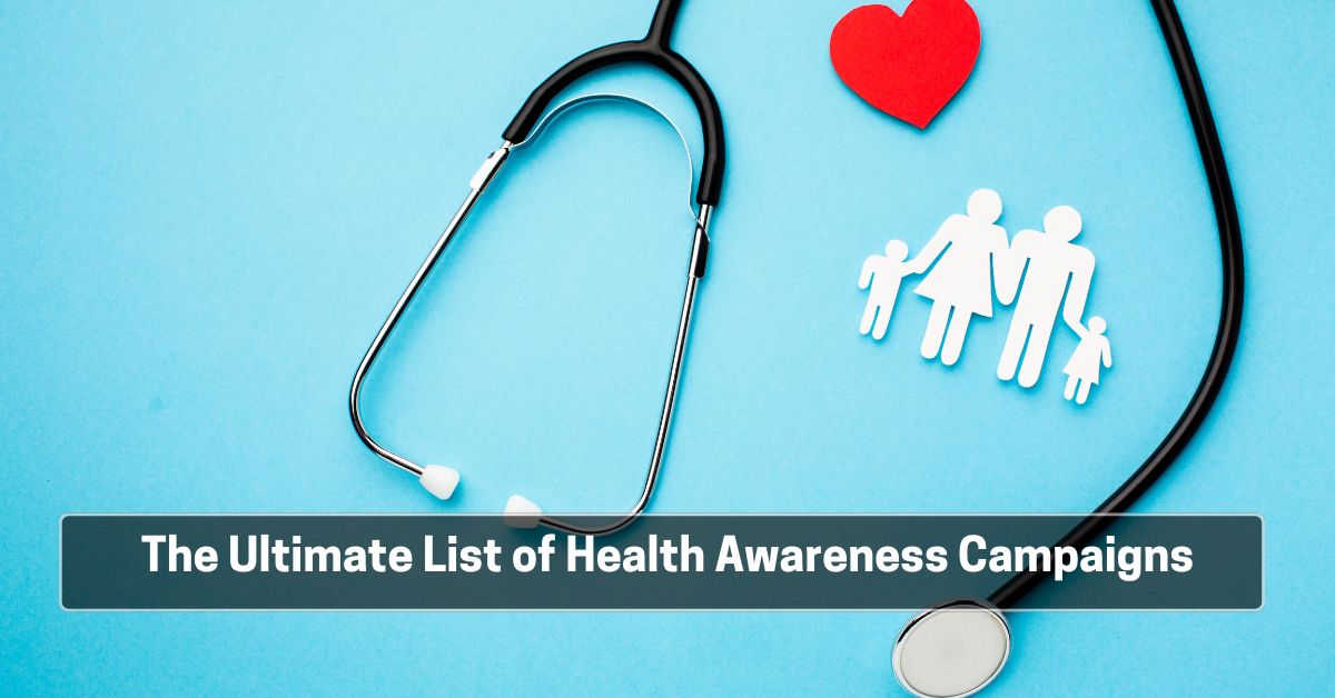 The Ultimate List of Health Awareness Campaigns