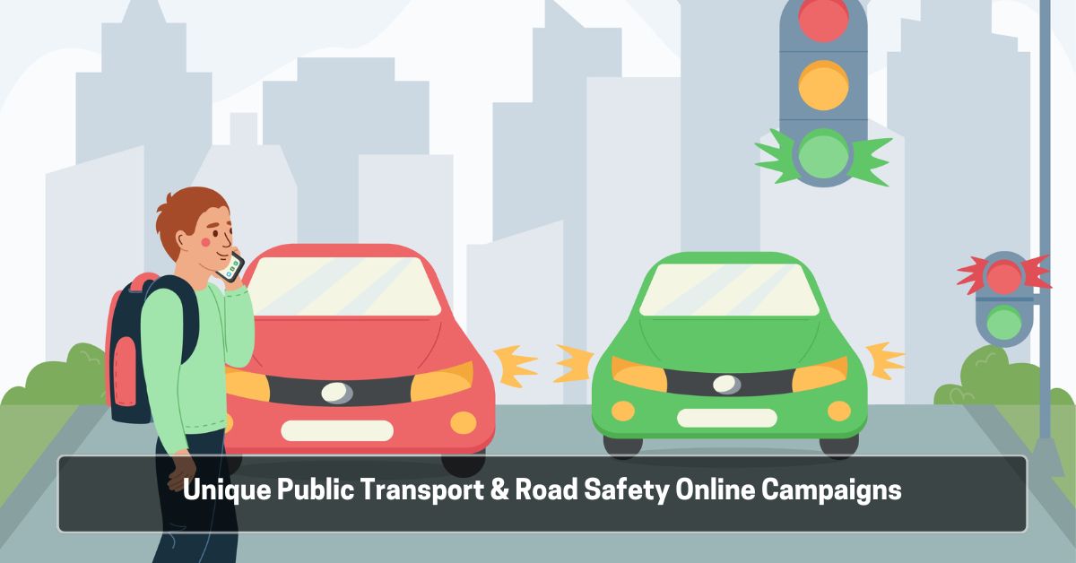 Unique Public Transport & Road Safety Online Campaigns