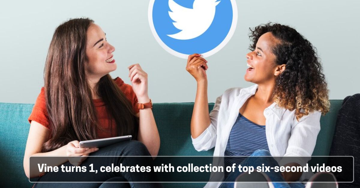 Vine turns 1, celebrates with collection of top six-second videos